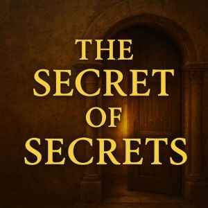 The Secret of Secrets: Key Insights