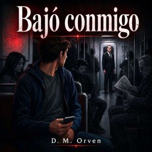 Bajo Conmigo, D. M. Orven