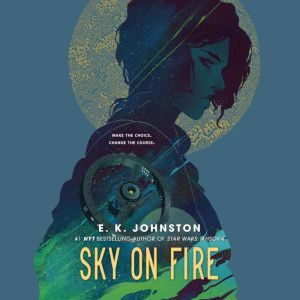 Sky on Fire, E.K. Johnston