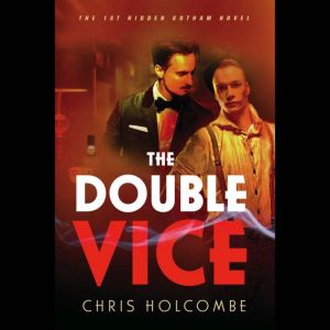 The Double Vice: The 1st Hidden Gotham Novel