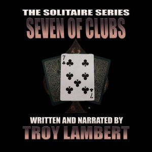 The Solitaire Series Episode 36: The Seven of Clubs