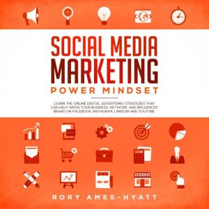 Social Media Marketing Power Mindset, Rory AmesHyatt