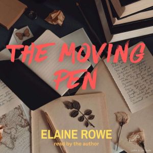 The Moving Pen, Elaine Rowe