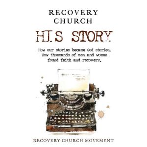 Recovery Church His Story, Recovery Church Movement