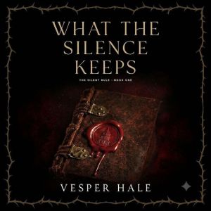 What the Silence Keeps, Vesper Hale