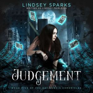 Judgement Kat Dubois Chronicles, 5..., Lindsey Fairleigh