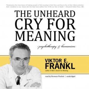 The Unheard Cry for Meaning, Viktor E. Frankl