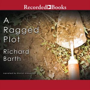 A Ragged Plot, Richard Barth