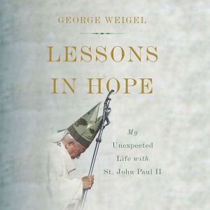 Lessons in Hope, George Weigel
