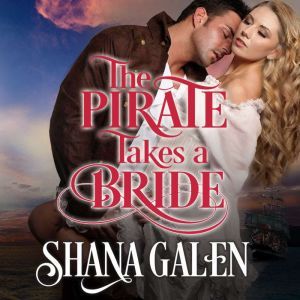 The Pirate Takes A Bride, Shana Galen