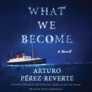 What We Become, Arturo PerezReverte