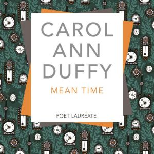 Mean Time, Professor Carol Ann Duffy DBE