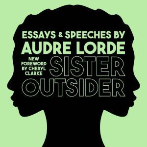 Sister Outsider, Audre Lorde