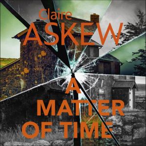 A Matter of Time, Claire Askew