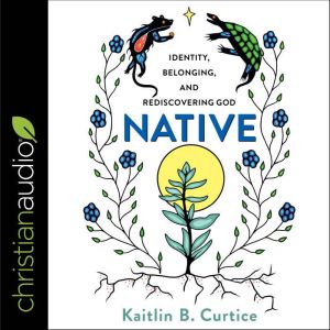 Native, Kaitlin B. Curtice