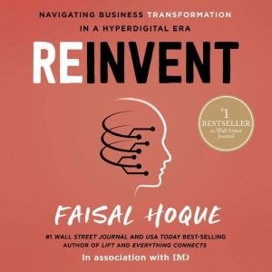 Reinvent: Navigating Business Transformation in a Hyperdigital Era