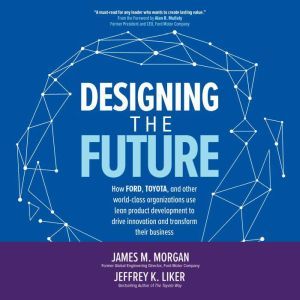 Designing the Future, Jeffrey K. Liker