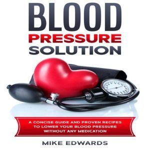 Blood Pressure Solution A Concise Gu..., Mike Edwards