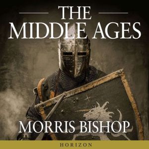 The Middle Ages, Morris Bishop