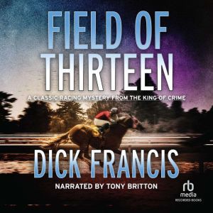 Field of Thirteen, Dick Francis
