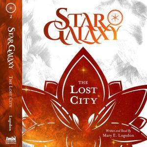 Star Galaxy The Lost City, Mary E. Logsdon