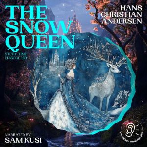 The Snow Queen Story Time, Episode 1..., Hans Christian Andersen