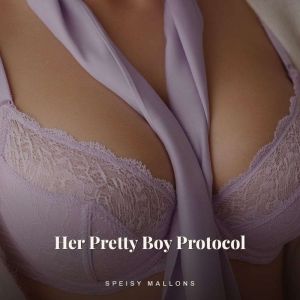 Her Pretty Boy Protocol, Speisy Mallons