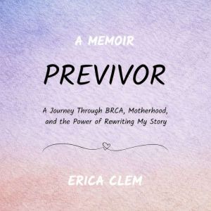 Previvor, Erica Clem
