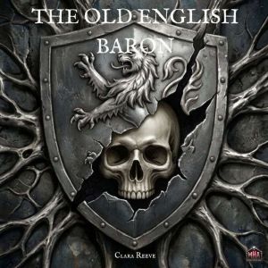 The Old English Baron: Marrow House Audio Edition