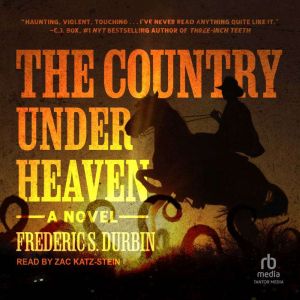 The Country Under Heaven, Frederic S. Durbin