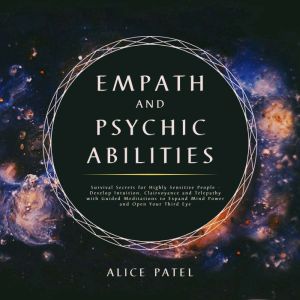 Empath and Psychic Abilities, Alice Patel