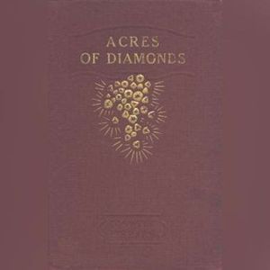 Acres of Diamonds, Russell Herman Conwell