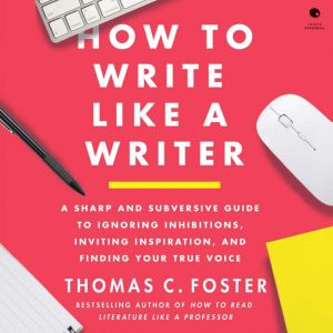 How to Write Like a Writer, Thomas C. Foster