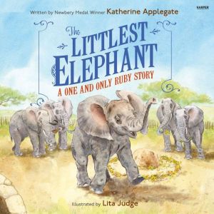 The Littlest Elephant, Katherine Applegate
