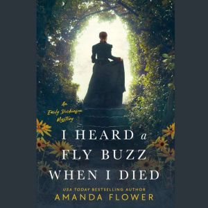 I Heard a Fly Buzz When I Died, Amanda Flower