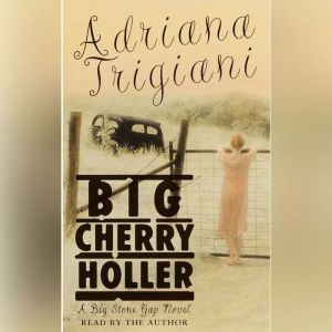 Big Cherry Holler, Adriana Trigiani
