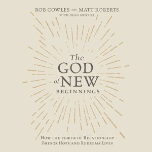 The God of New Beginnings, Matt Roberts