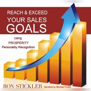 Reach and Exceed Your Sales Goals, Ron Stickler