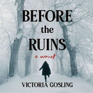 Before the Ruins, Victoria Gosling