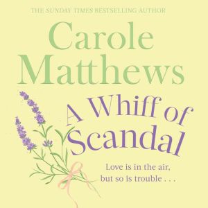 A Whiff of Scandal, Carole Matthews