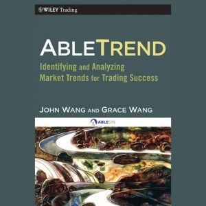 AbleTrend: Identifying and Analyzing Market Trends for Trading Success, Grace Wang