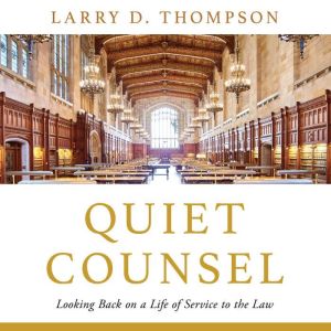 Quiet Counsel, Larry D. Thompson