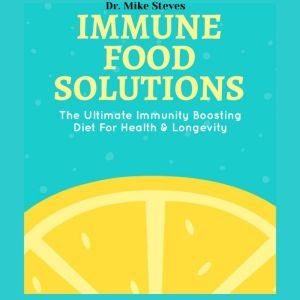 Immune Food Solutions, Dr. Mike Steves