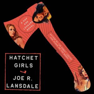 Hatchet Girls, Joe R. Lansdale