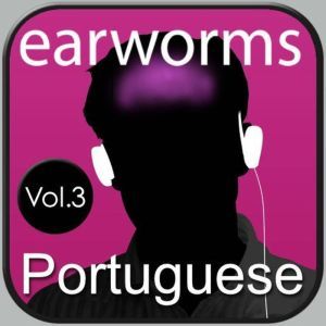 Rapid Portuguese Vol. 3, Earworms Learning