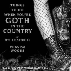 Things to Do When Youre Goth in the ..., Chavisa Woods