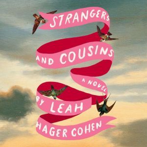 Strangers and Cousins, Leah Hager Cohen