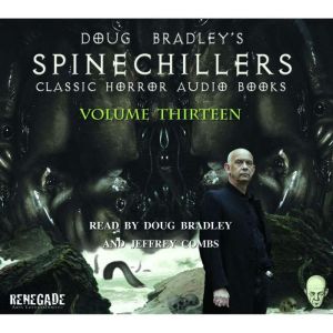 Doug Bradley's Spinechillers Volume Thirteen: Classic Horror Short Stories