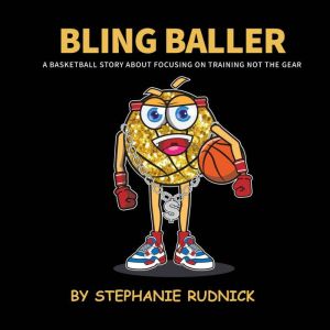 Bling Baller: A Basketball Story About Fo