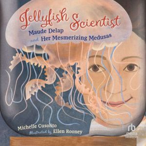 Jellyfish Scientist, Michelle Cusolito